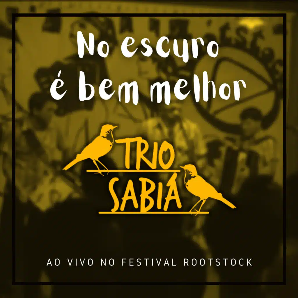 No Escuro É Bem Melhor (Ao Vivo no Festival Rootstock)