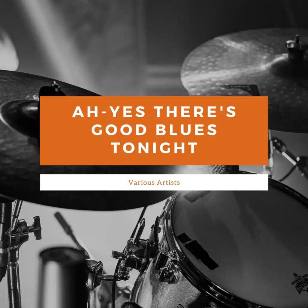 (Ah Yes) There's Good Blues Tonight