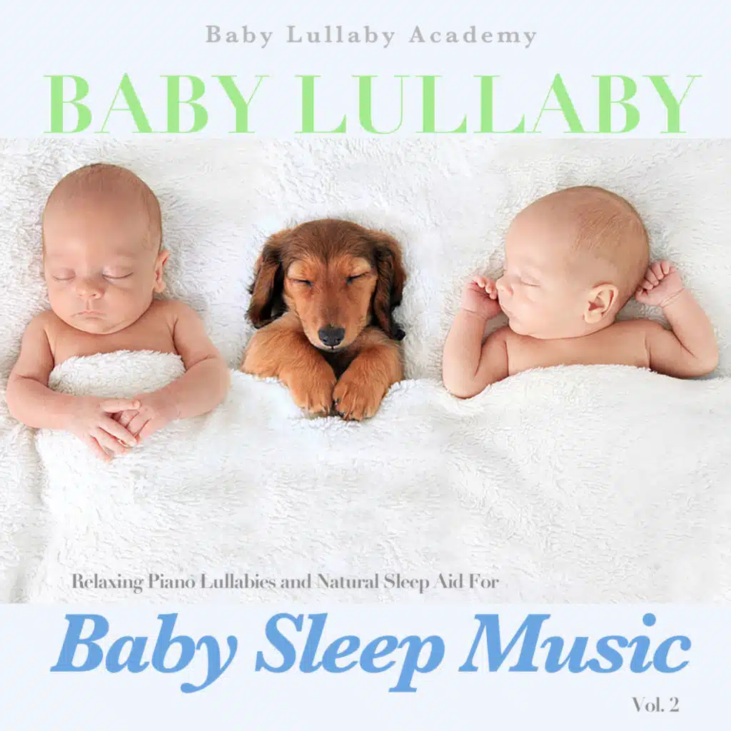 Baby Lullaby: Relaxing Piano Lullabies and Natural Sleep Aid for Baby Sleep Music, Vol. 2