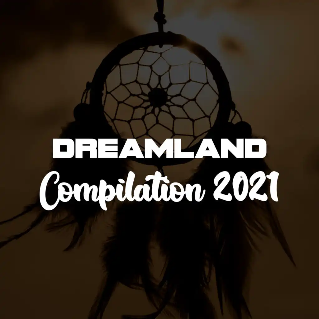 DREAMLAND COMPILATION 2021