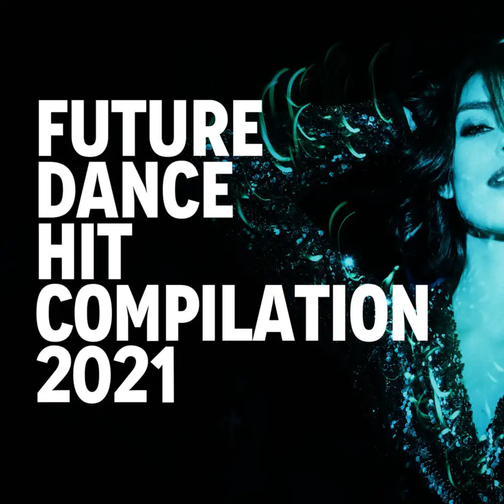 FUTURE DANCE HIT COMPILATION 2021