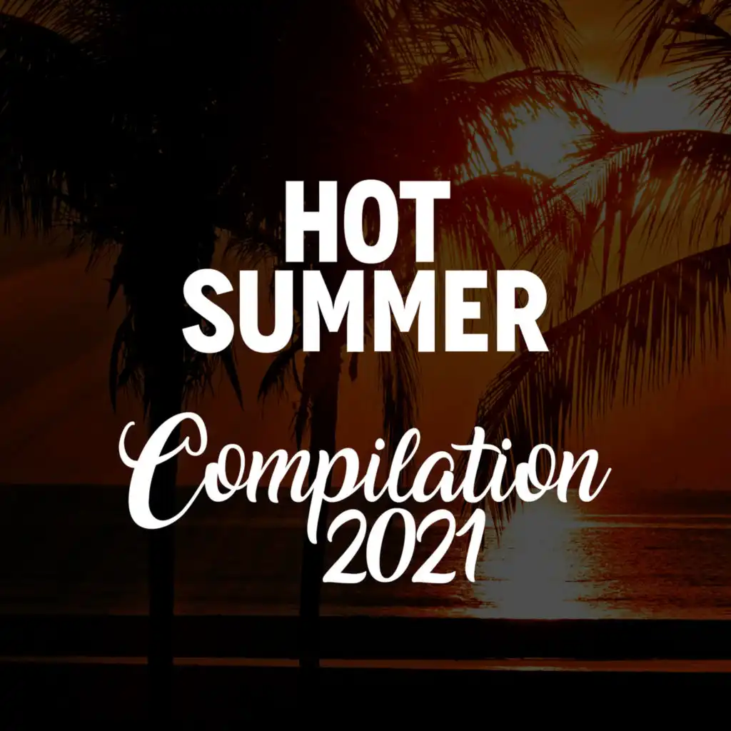 HOT SUMMER COMPILATION 2021