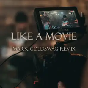 Like a Movie (Mark Goldswag Remix)
