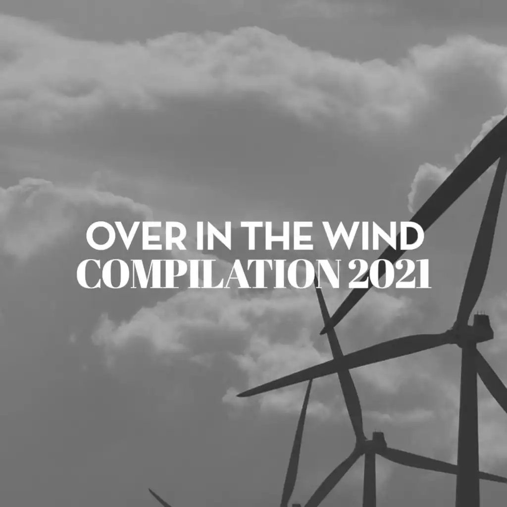 OVER IN THE WIND COMPILATION 2021