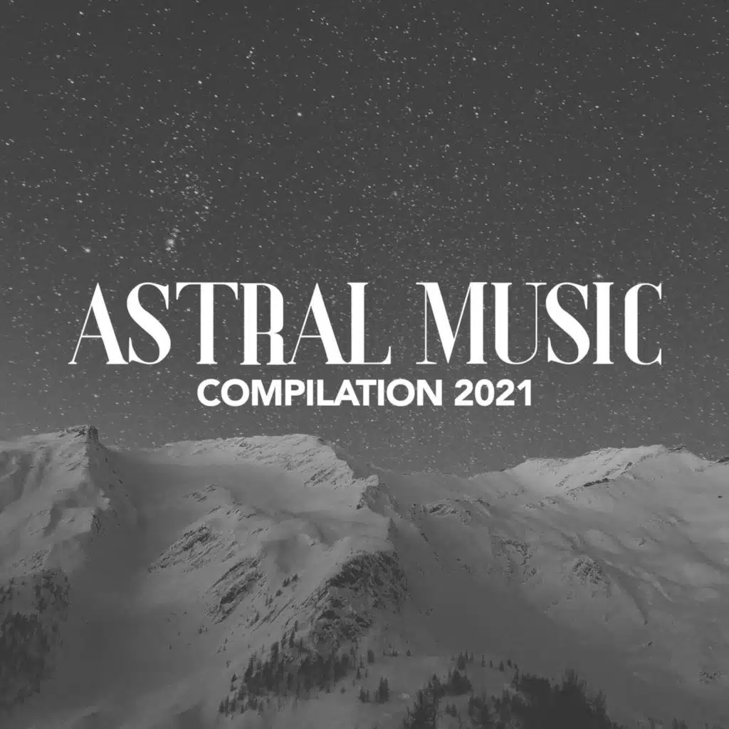 ASTRAL MUSIC COMPILATION 2021