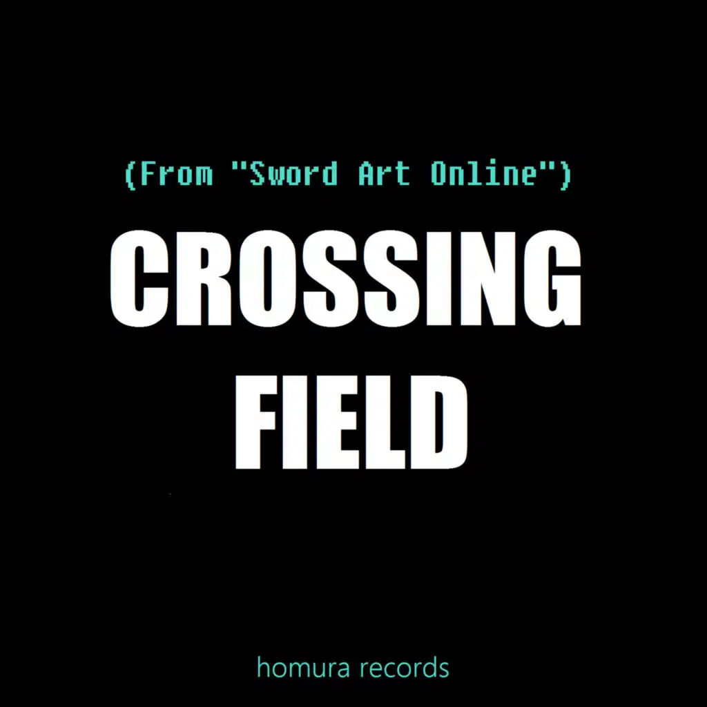 Crossing Field (From "Sword Art Online")