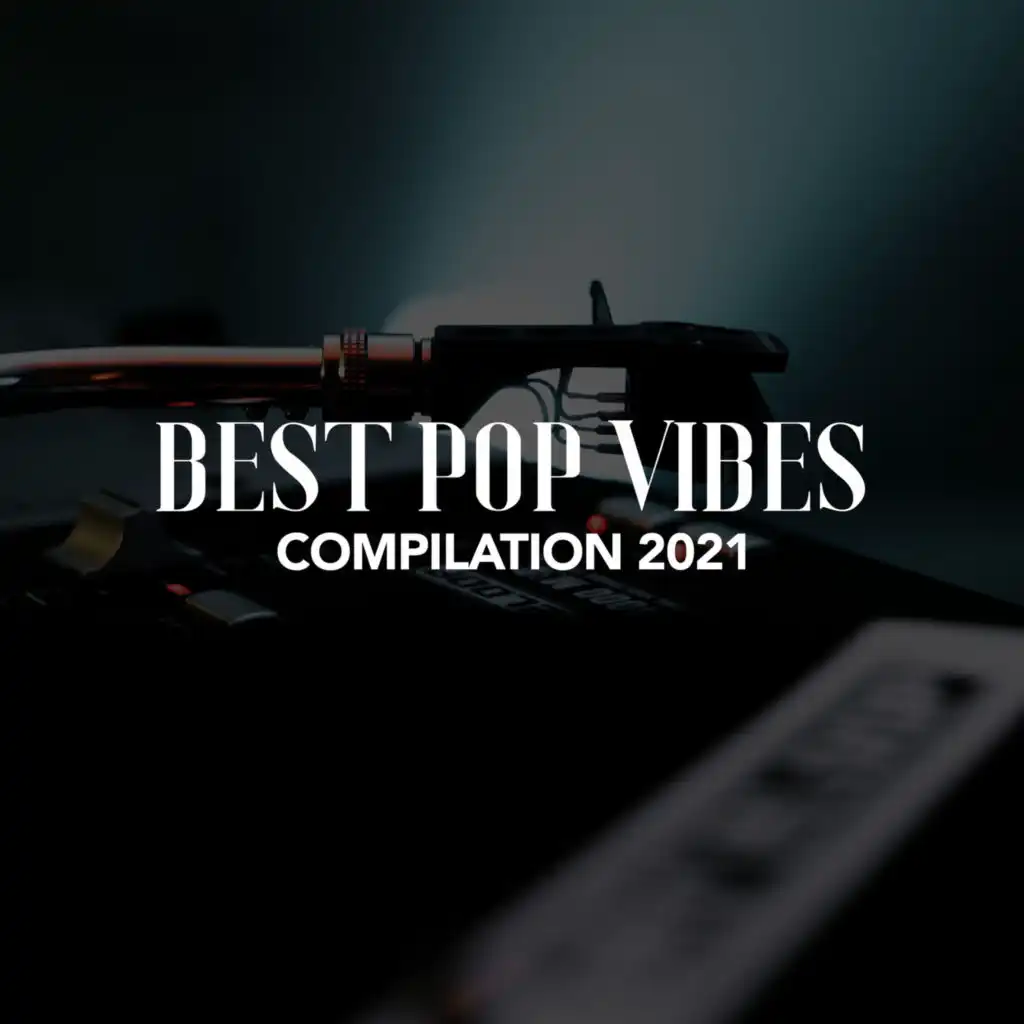 BEST POP VIBES COMPILATION 2021