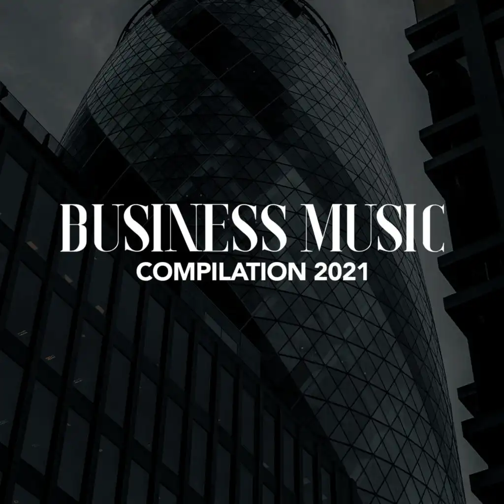 BUSINESS MUSIC COMPILATION 2021