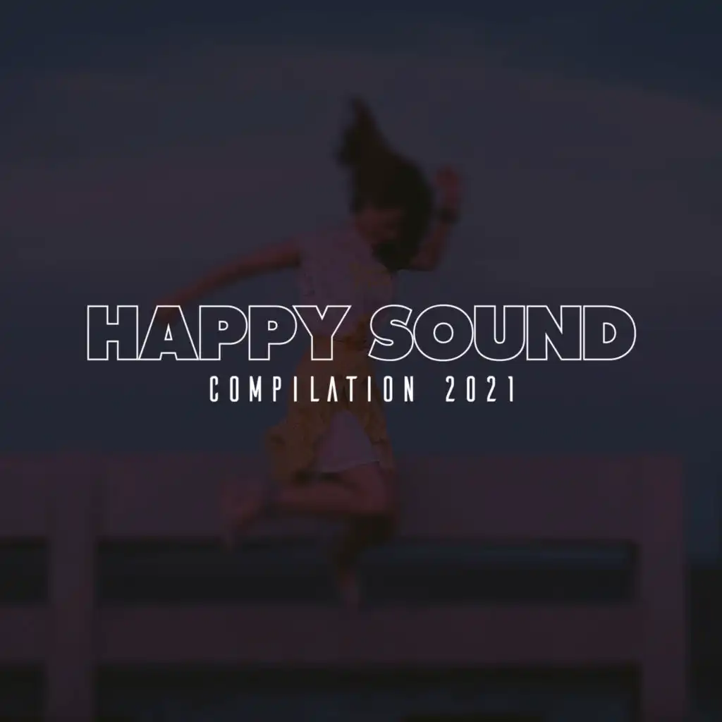 HAPPY SOUND COMPILATION 2021