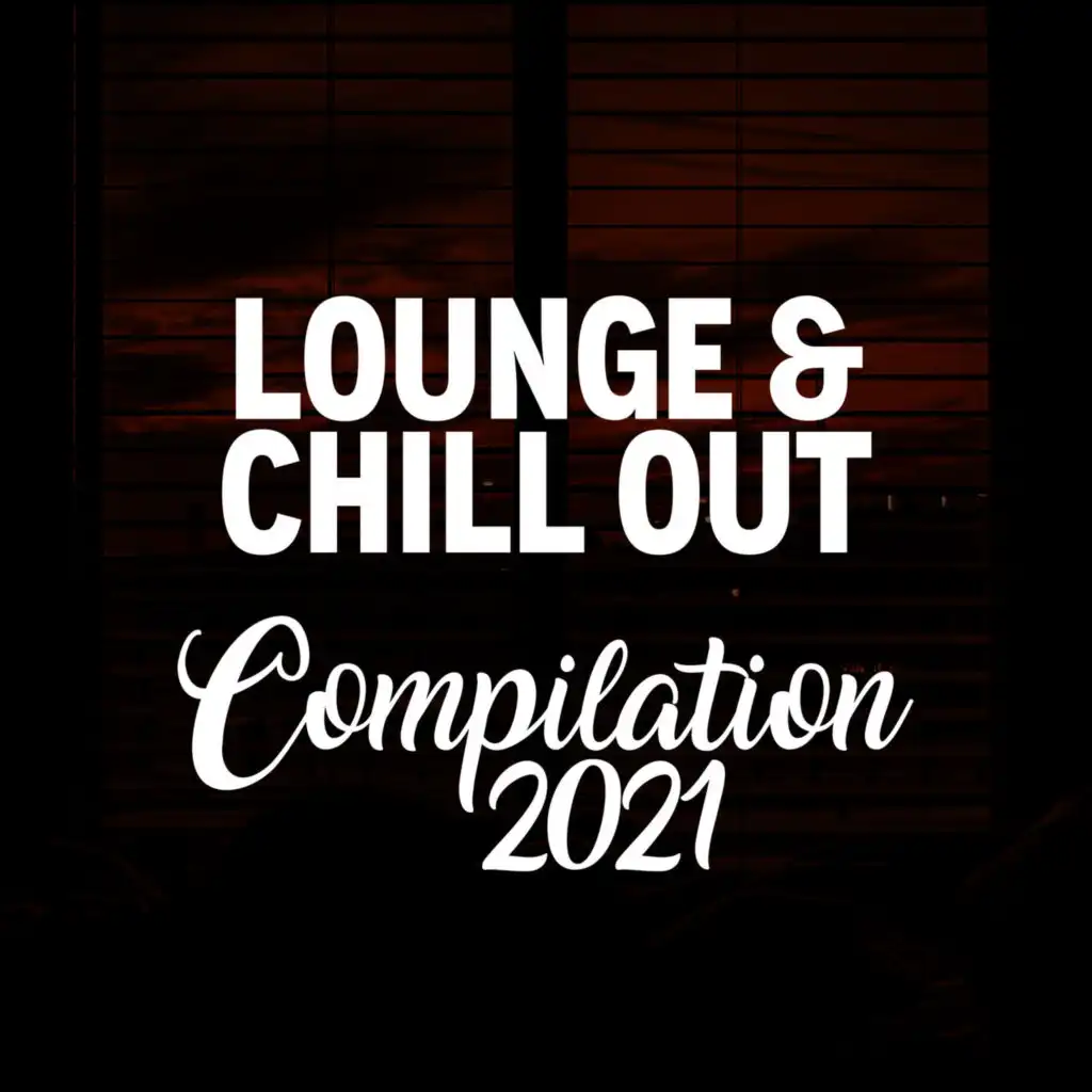 LOUNGE E CHILL OUT COMPILATION 2021