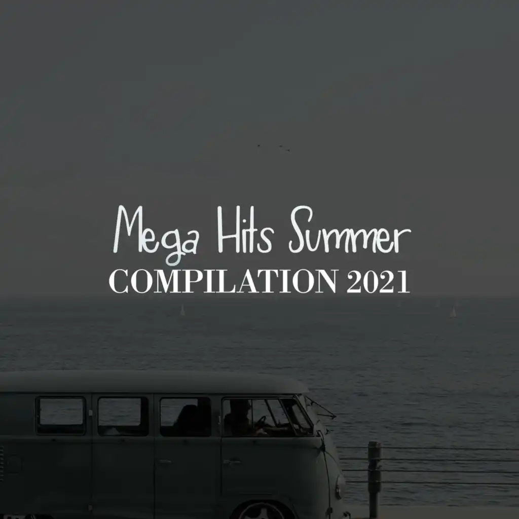 MEGA HITS SUMMER COMPILATION 2021