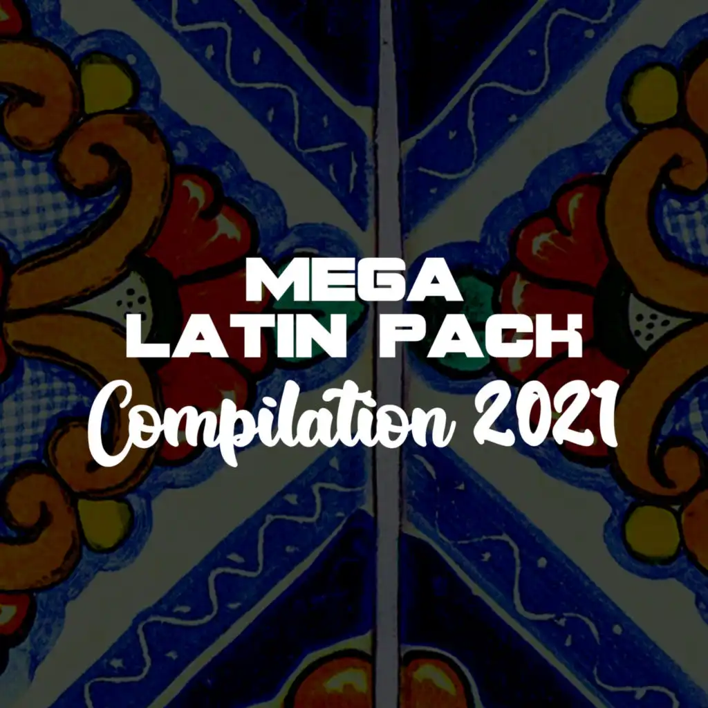 MEGA LATIN PACK COMPILATION 2021