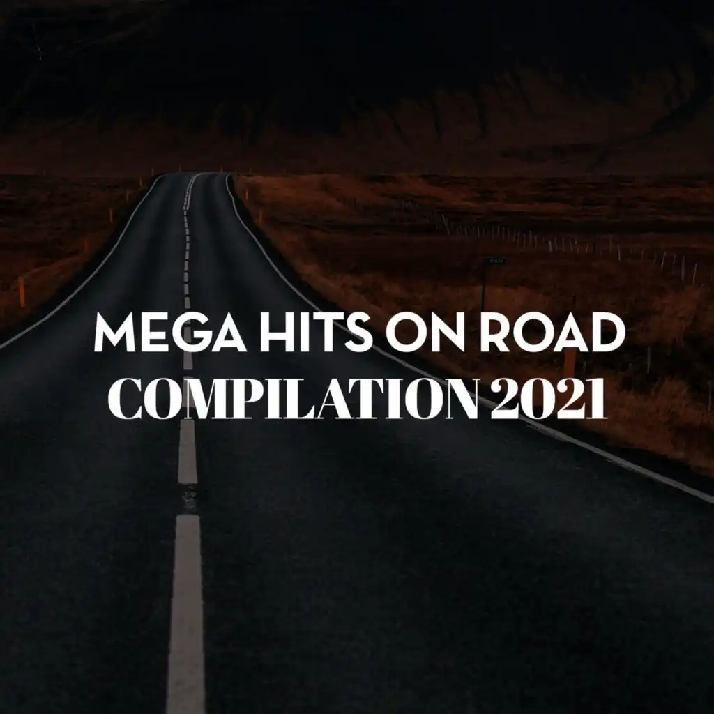 MEGA HITS ON ROAD COMPILATION 2021