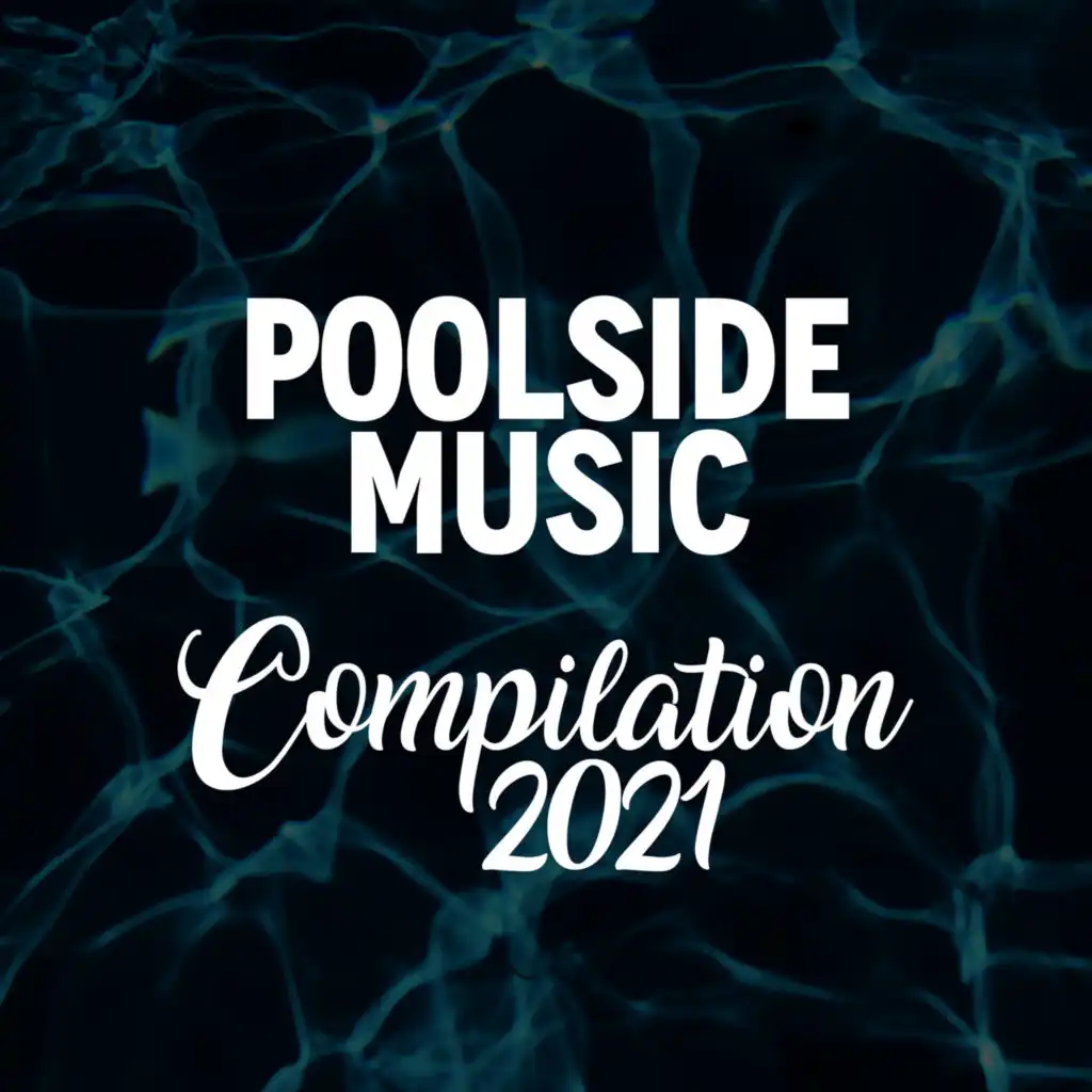 POOLSIDE MUSIC COMPILATION 2021