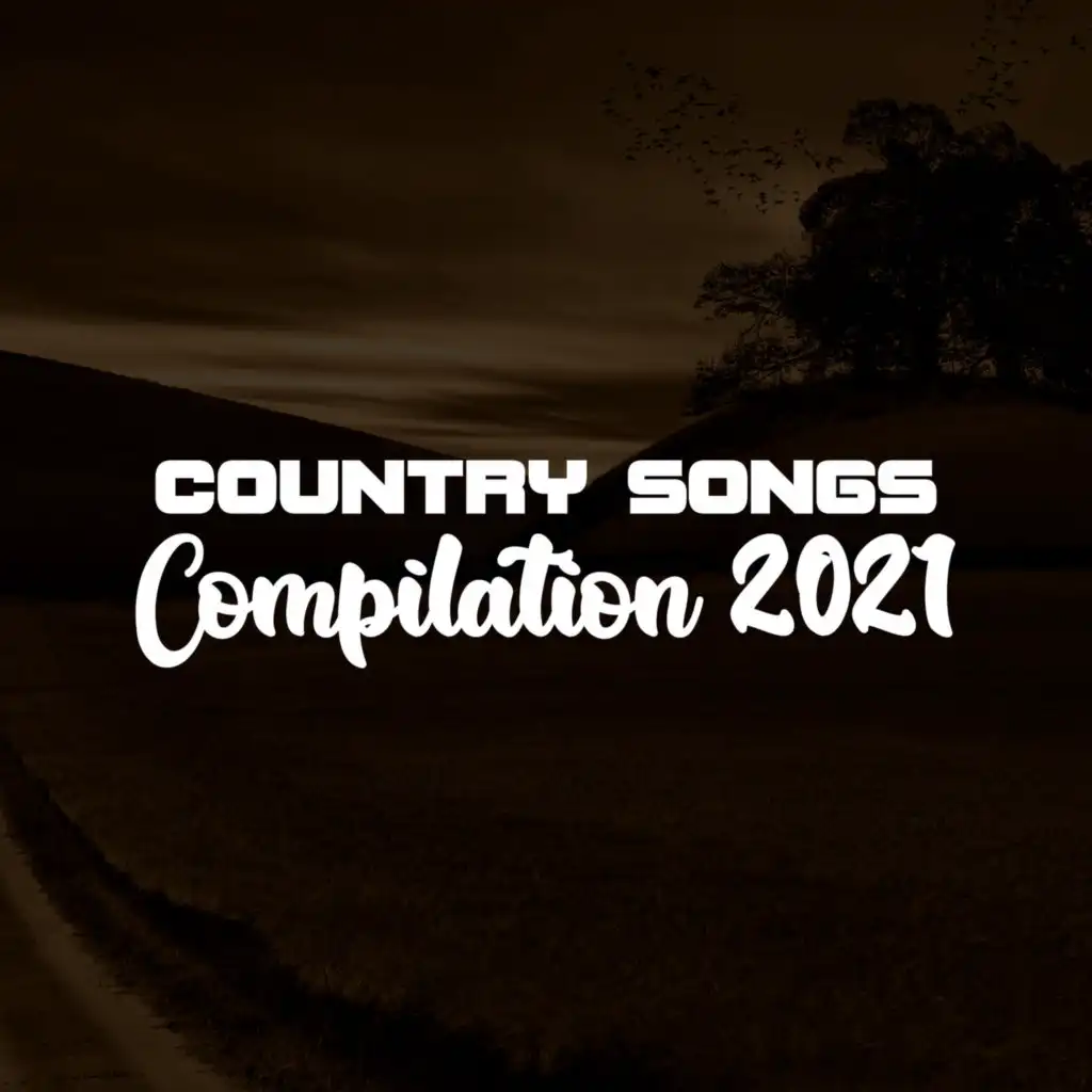 COUNTRY SONGS COMPILATION 2021
