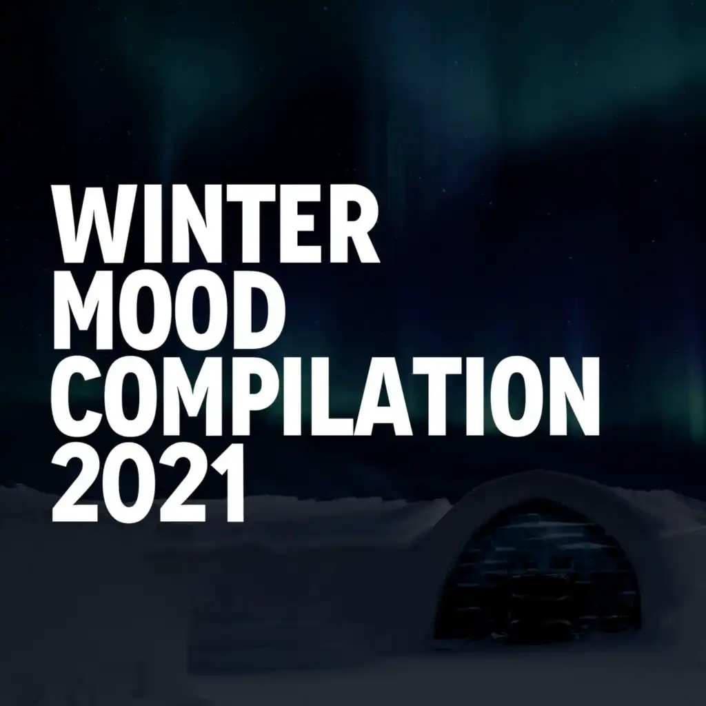 WINTER MOOD COMPILATION 2021