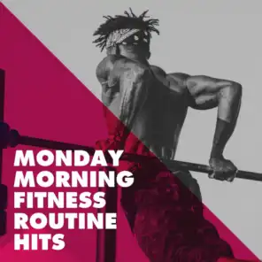 Monday Morning Fitness Routine Hits