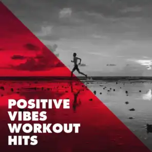 Positive Vibes Workout Hits