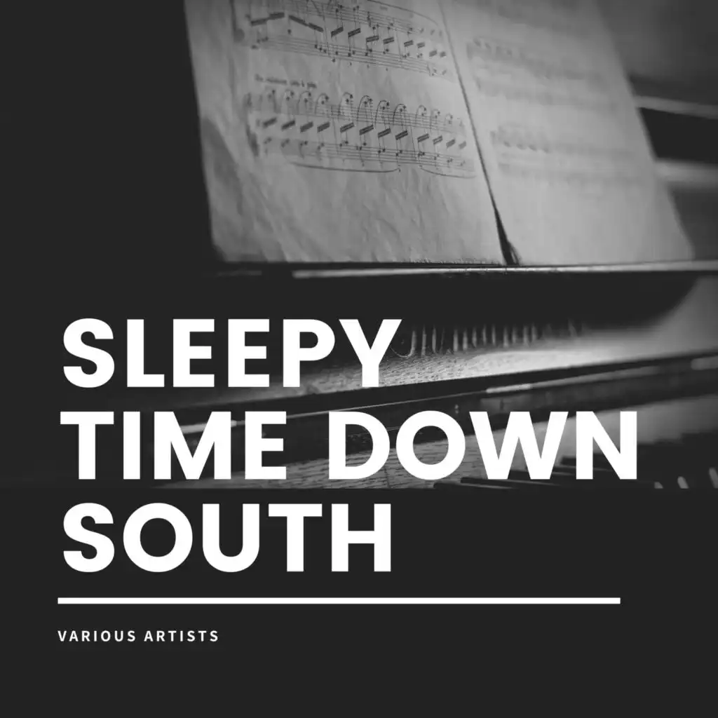 Sleepy Time Down South