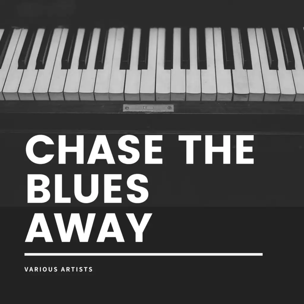 Chase The Blues Away