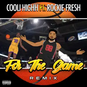 For the Game (Remix) [feat. Rockie Fresh]