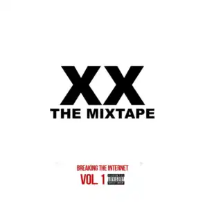 XX Mixtape Vol. 1- Breaking the Internet