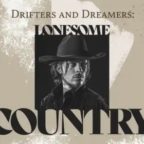 Drifters and Dreamers: Lonesome Country