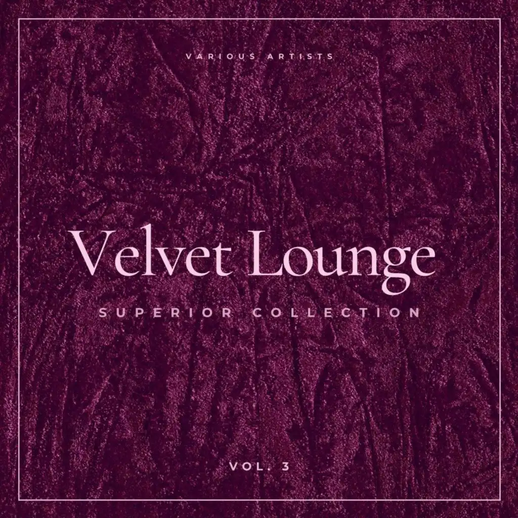 Velvet Lounge (Superior Collection), Vol. 3
