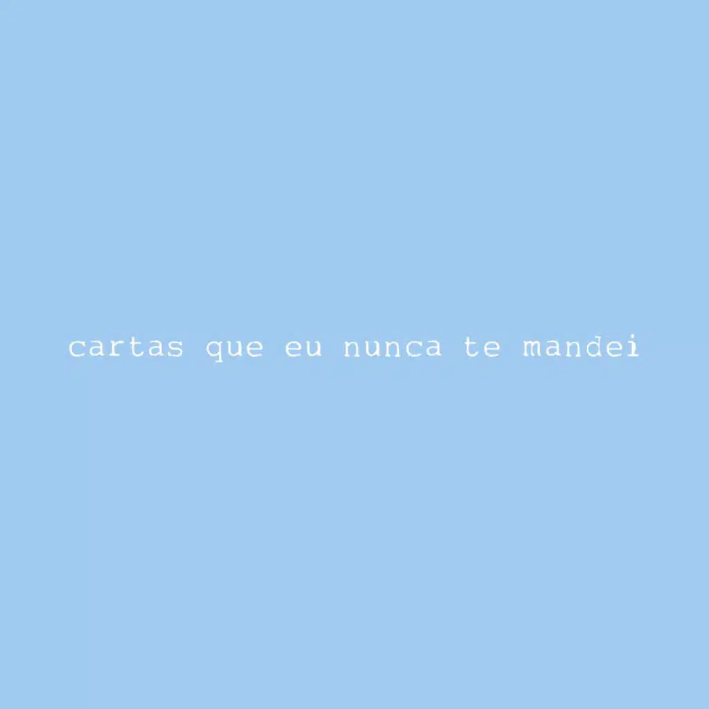 Cartas Que Eu Nunca Te Mandei