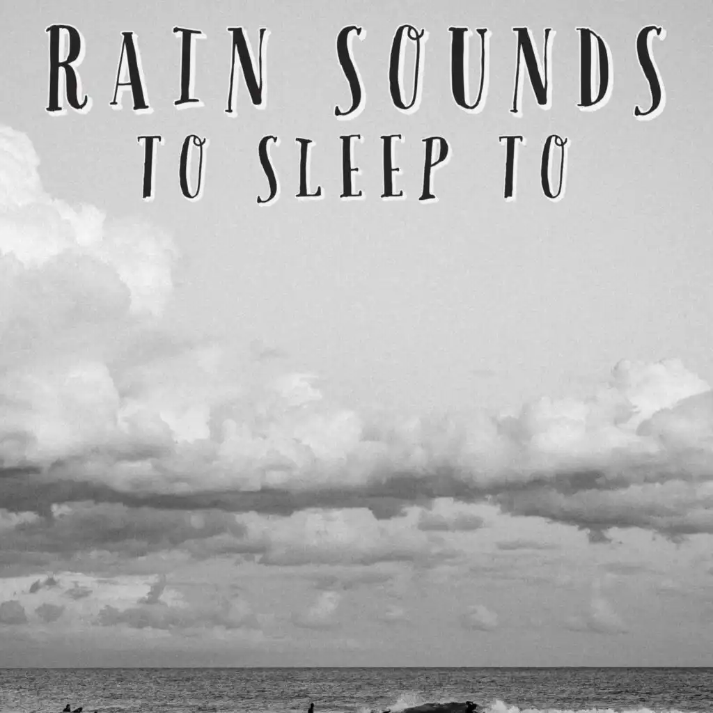 Rain Sounds To Sleep To