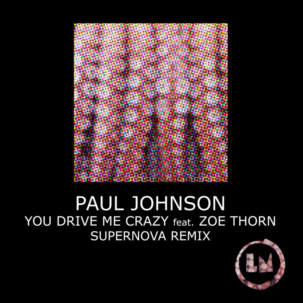 You Drive Me Crazy (Supernova Remix) [feat. Zoe Thorn]
