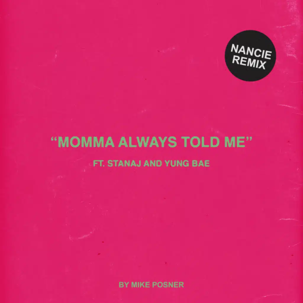 Momma Always Told Me (Nancie Remix) [feat. Stanaj & Yung Bae]