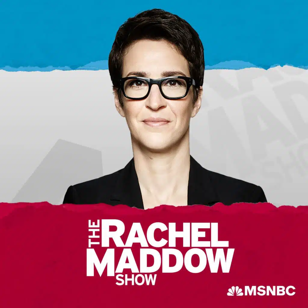 RACHEL MADDOW, MSNBC