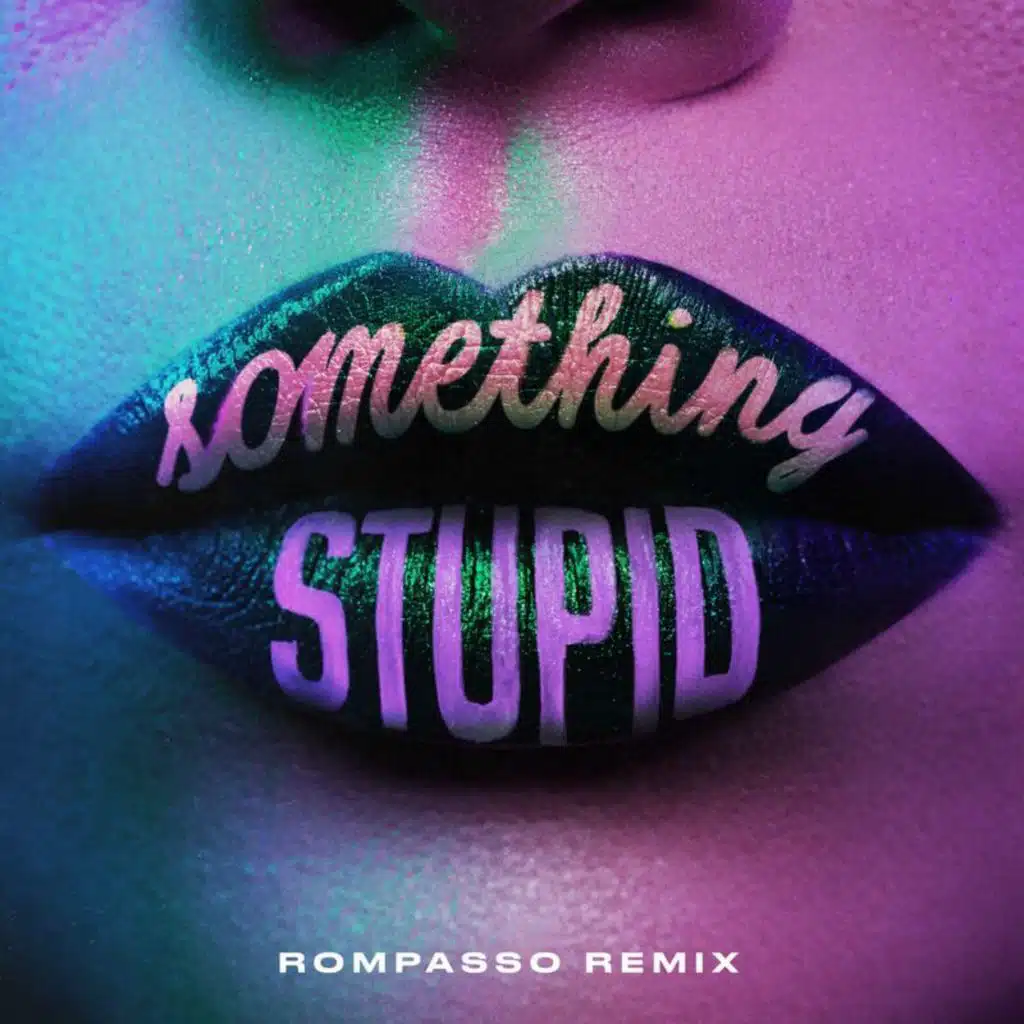 Something Stupid (Rompasso Remix) [feat. AWA]