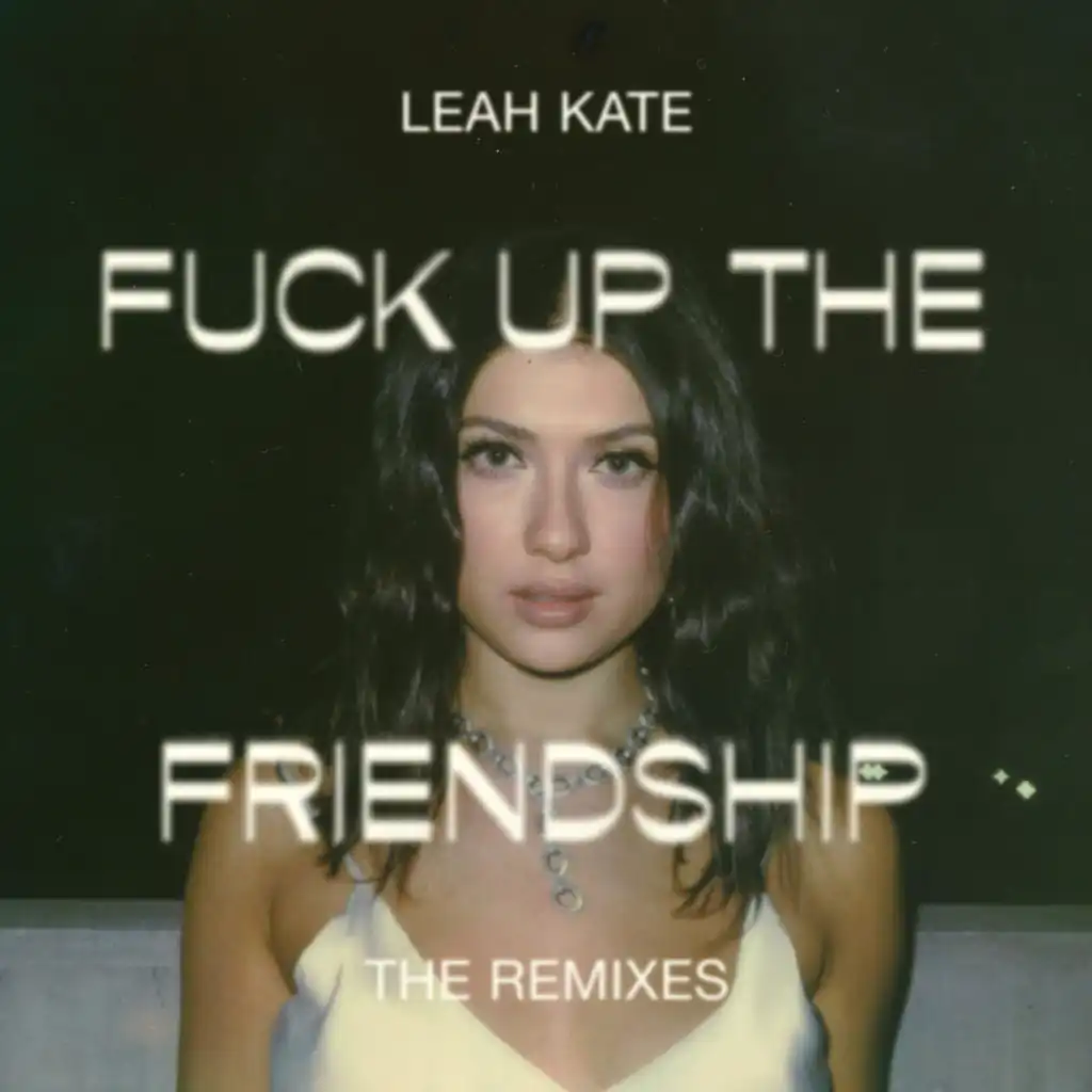 Fuck Up The Friendship (Little Monarch's LO-FI Remix)
