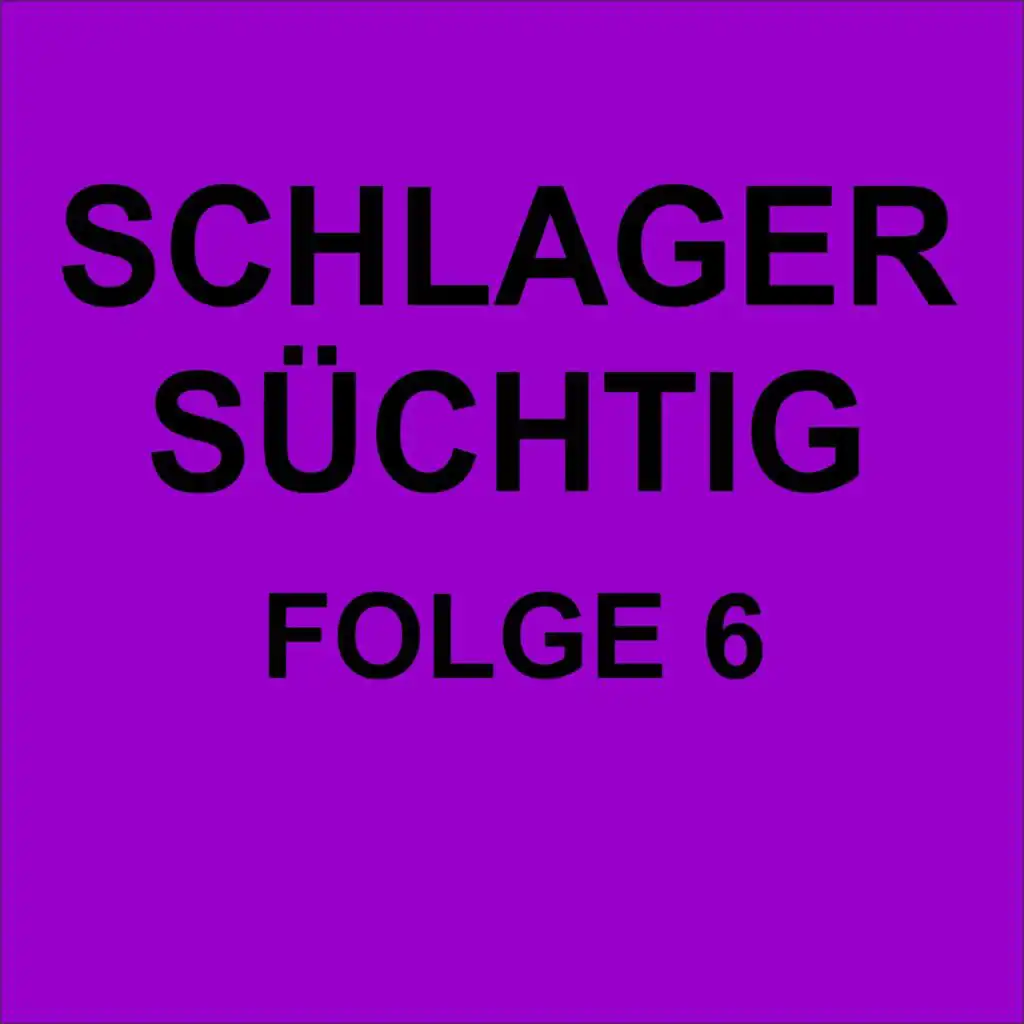 Schlager Süchtig Folge 6