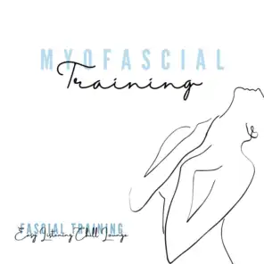Myofascial Training - Easy Listening Chill Lounge for Fascial Training, Stretching and Foam Rolling