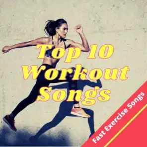 Top 10 Workout Songs - Fast Exercise Songs to Go Running & Jumping Outside