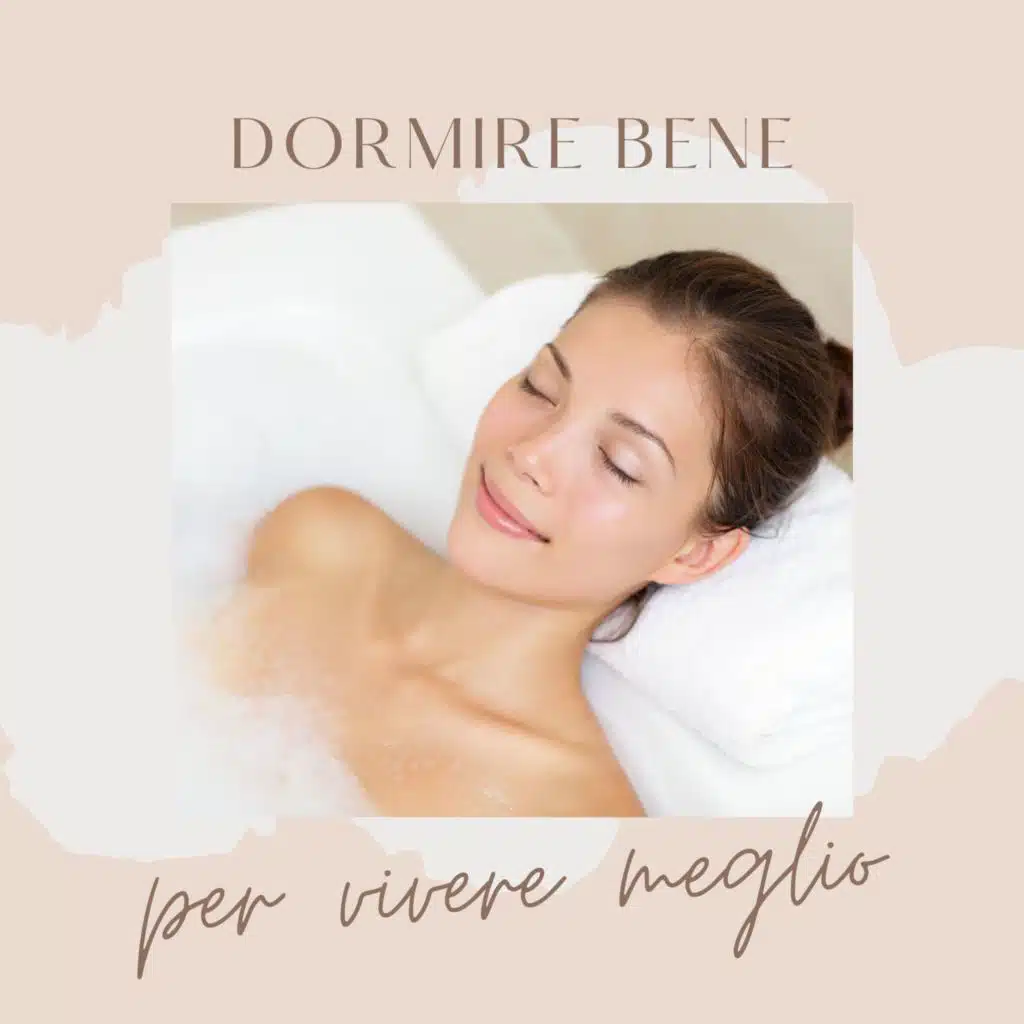 Dormire bene per vivere meglio