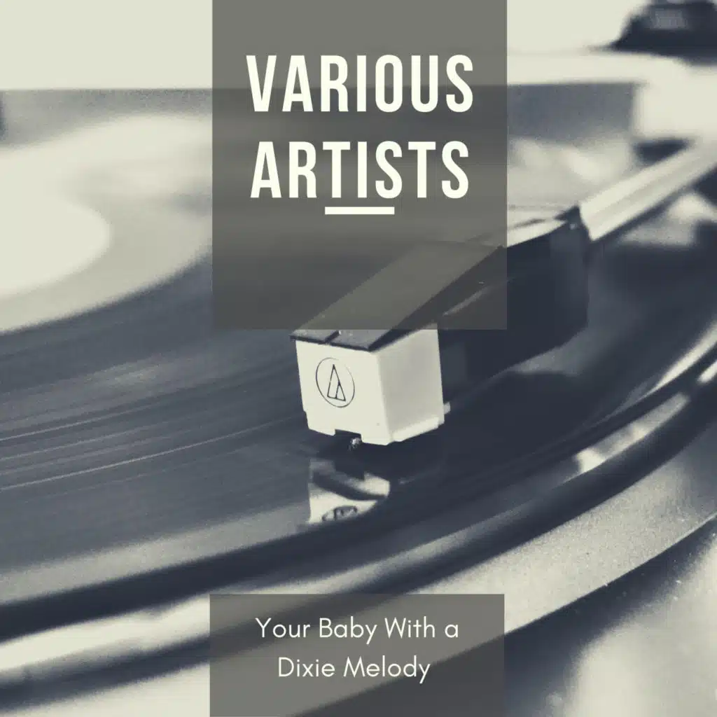 Your Baby With a Dixie Melody