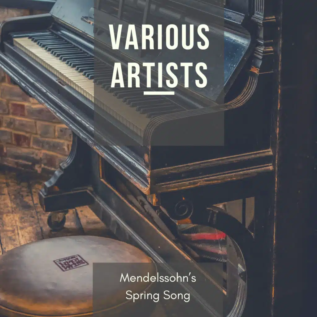 Mendelssohns Spring Song