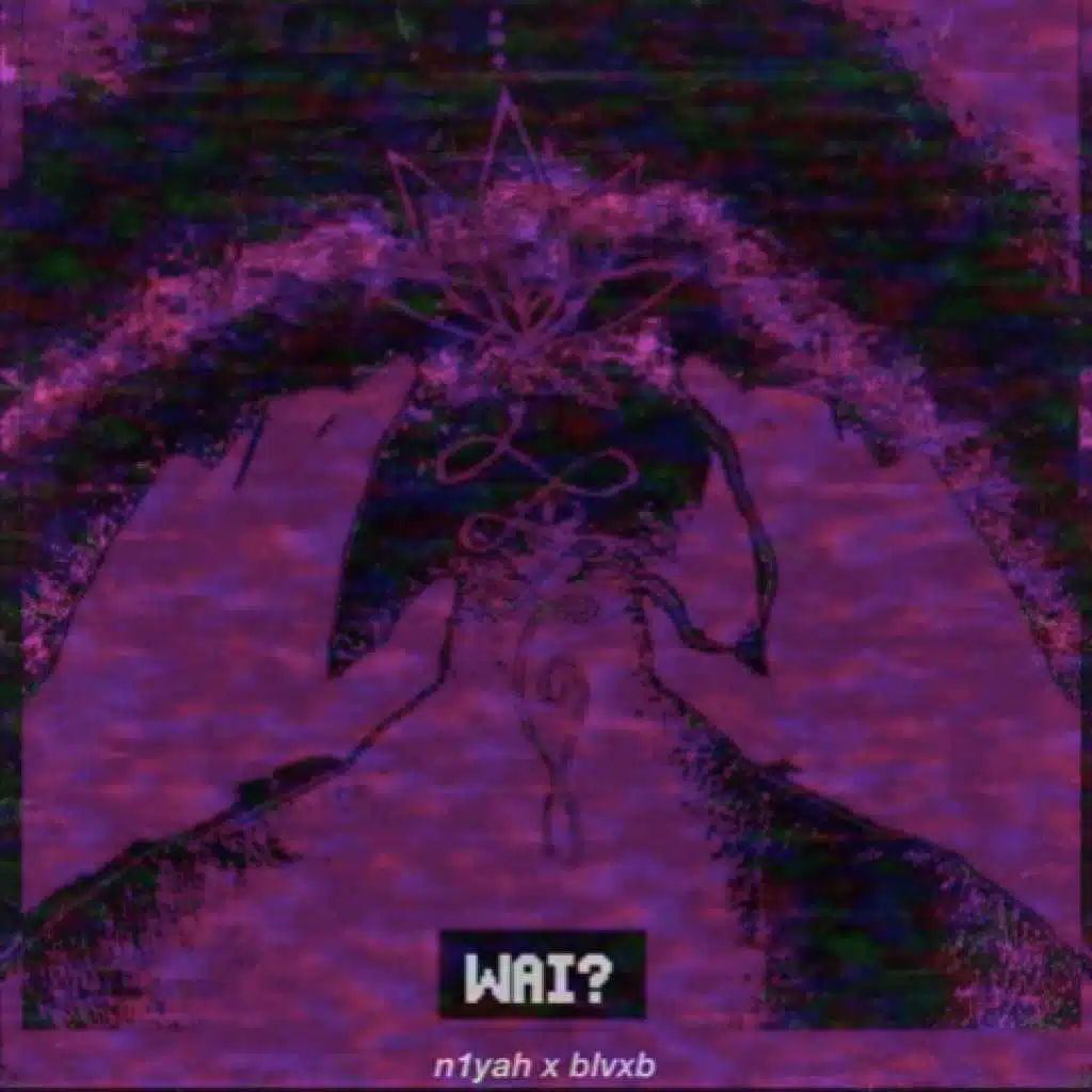 WAI? (feat. BLVXB)