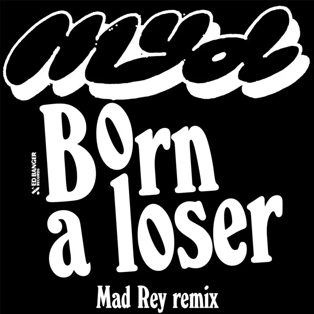 Born a Loser (Mad Rey Remix)
