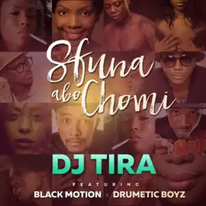 Sfuna Abo Chomi (feat. Black Motion & Drumetic Boyz)