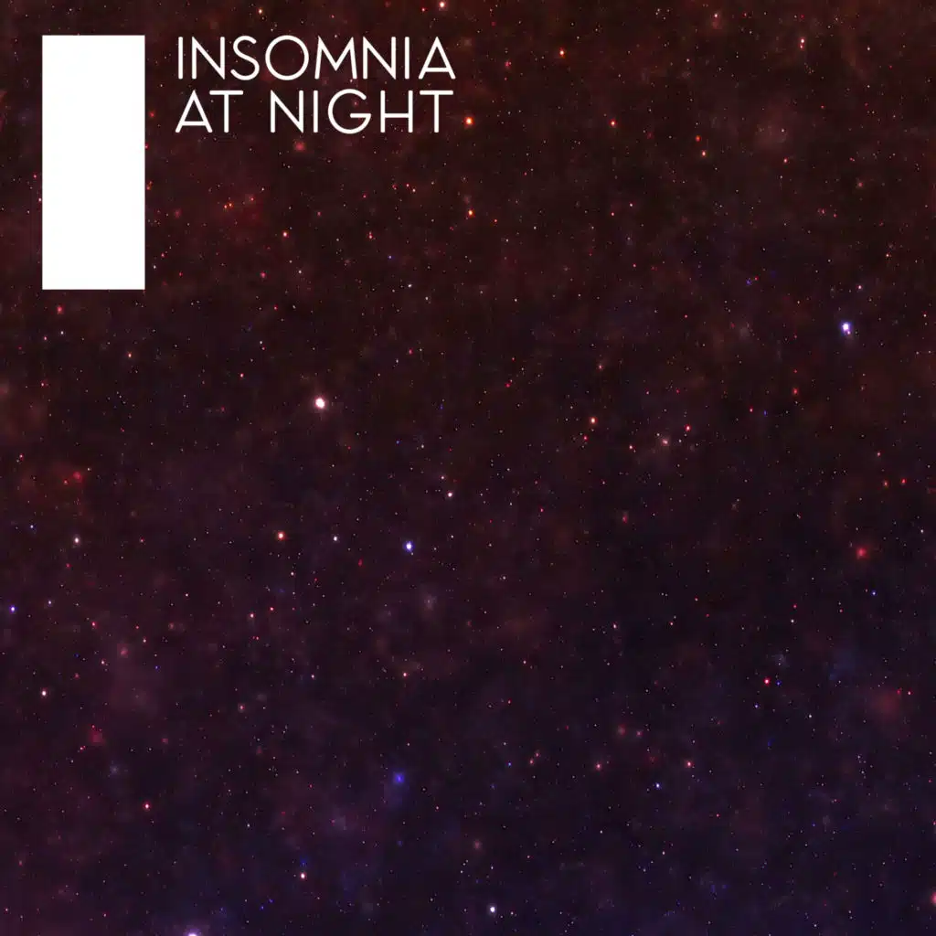 Insomnia at Night - Easy Sleep, Have a Nice Dream, Night Sounds