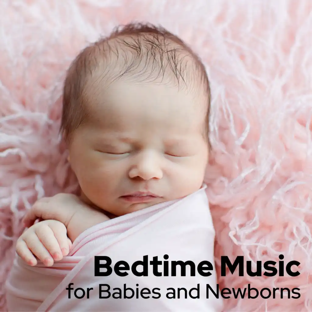 Bedtime Music for Babies and Newborns: Calming Melodies to Lull Your Baby to Sleep