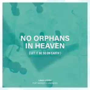 No Orphans In Heaven (Let It Be So On Earth) [feat. Meredith Andrews]