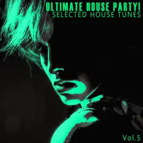 Ultimate House Party! - Vol.5