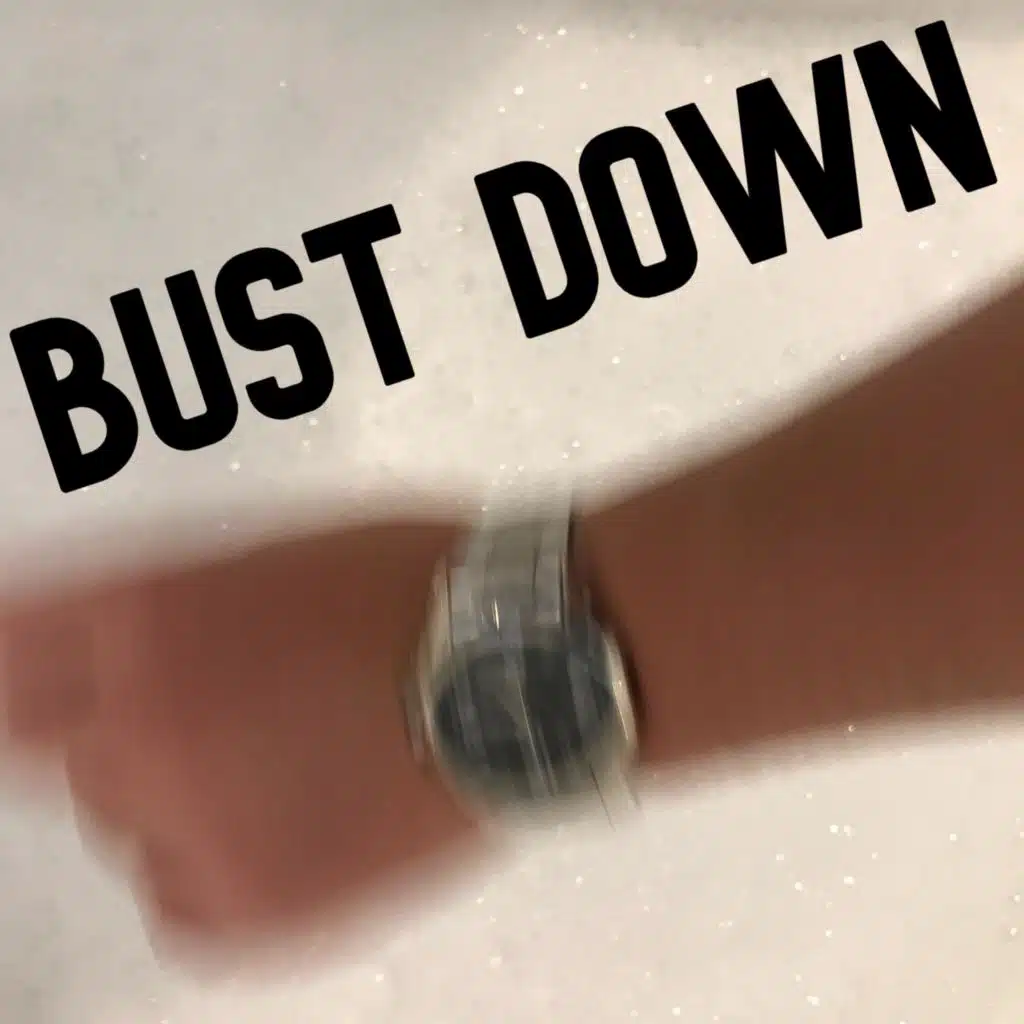 bust down