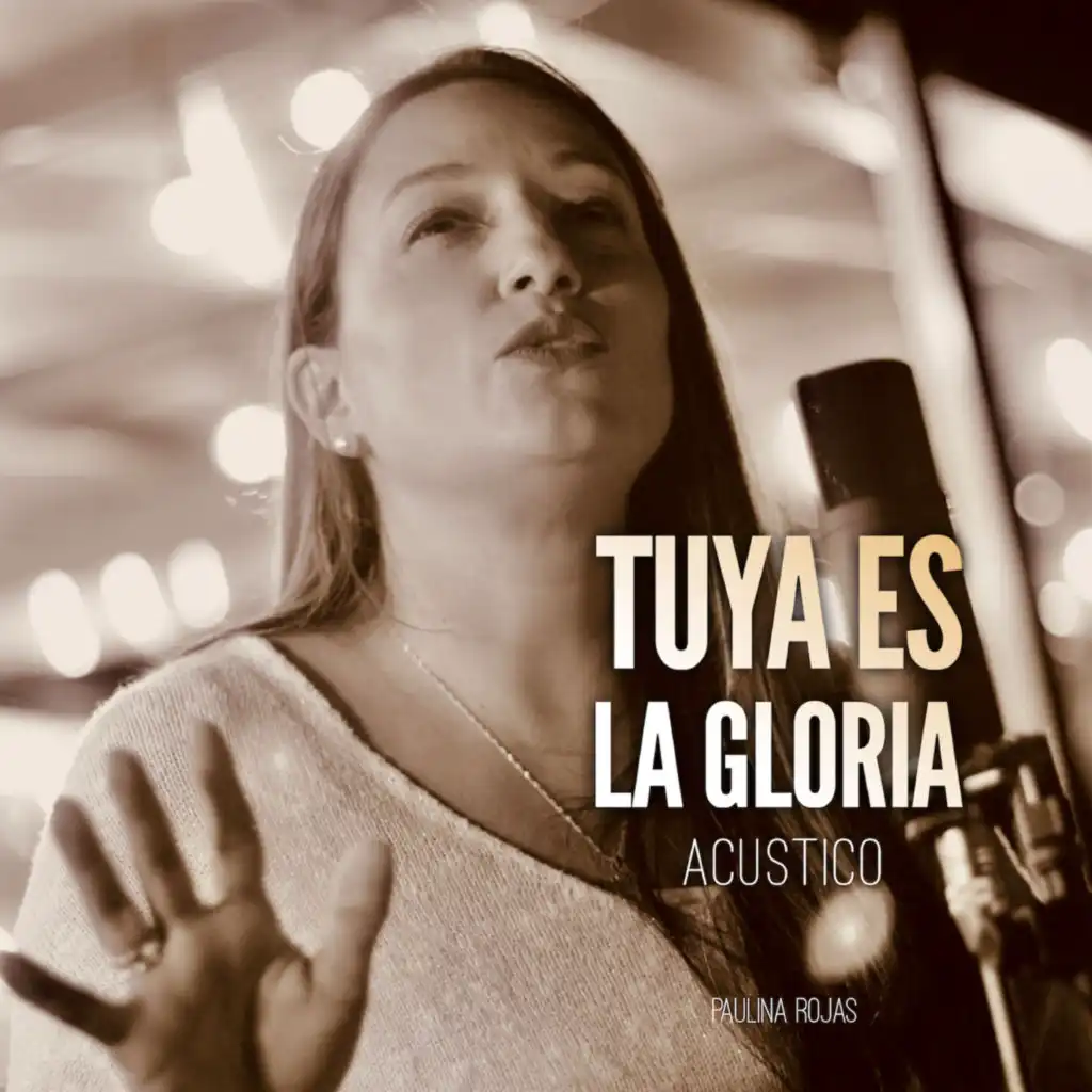 Tuya Es la Gloria (Versión Acústica)